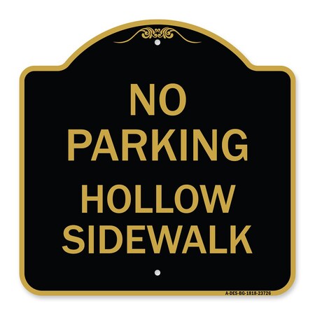 Signmission Designer Series No Parking Hollow Sidewalk, Black & Gold Aluminum Sign, 18" x 18", BG-1818-23726 A-DES-BG-1818-23726